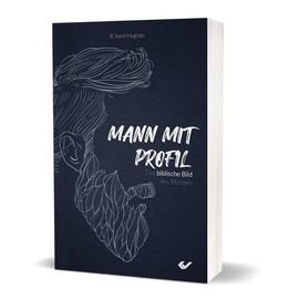 Mann mit Profil: Das biblische Bild des Mannes