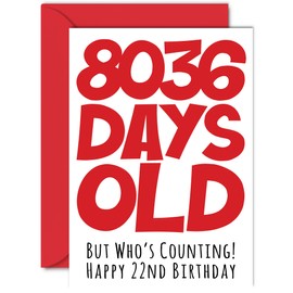 22nd Birthday Card for Men Women Him Her - 8036 Days Old - Funny Twenty-Two Twenty-Second Happy Birthday Card for Brother Sister Son Daughter Cousin, A5 Humor Joke Greeting Cards