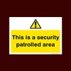 This is a security patrolled area Plastic Sign (S51) -