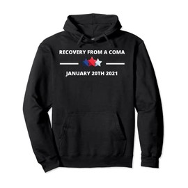 Presidential Inauguration Day Recovery From A Coma Pullover Hoodie