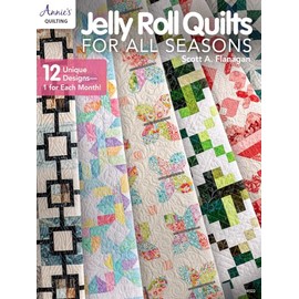 Jelly Roll Quilts for All Seasons: 12 Unique Designs, 1 for Each Month! (Annie's Crochet)