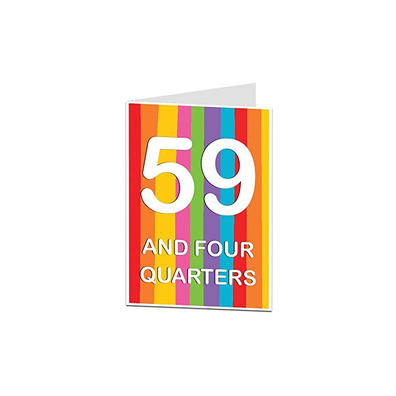 Funny 60th Birthday Card 59 And Four Quarters