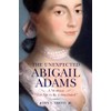 The Unexpected Abigail Adams: A Woman "Not Apt to be