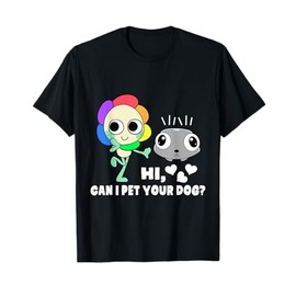 Dandy's World Pebble Can I Pet Your Dog For Men Women Kids T-Shirt