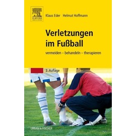 Verletzungen im Fußball: vermeiden - behandeln - therapieren