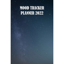 2022 Mood Tracker Planner: Habit & Mood Tracker, Weekly Habit Tracker Logbook, 2022 Monthly Calendar Planner for adult