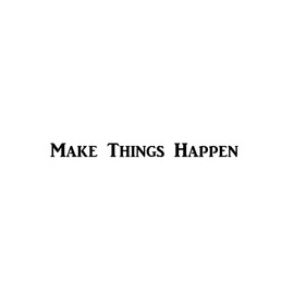CMI415 Make Things Happen | Motivational Decal | Inspirational Decal | Premium