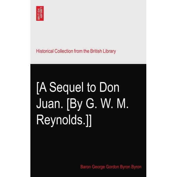[A Sequel to Don Juan. [By G. W. M. Reynolds.]]