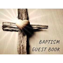 Baptism Guest Book: Baptism Gifts For Baby Girls or Baby Boys | Message Book | Keepsake | 95 Pages With Gift Log & Welcome Page To Fill In | Use At ... & Baby Dedications | Paperback Book