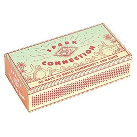 Spark Connection: 50 Ways to Build Community and Bond