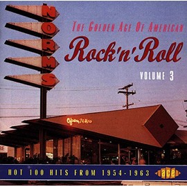 The Golden Age of American Rock 'n' Roll Vol.3: Hot 100 Hits from 1954-1963