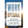Work Optional: Retire Early the Non-Penny-Pinching Way