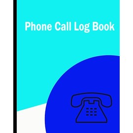 Phone Call Log Book: phone call log book telephone message tracker (Sized 8"x10", 100 Pages)