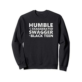 Exaggerated Swagger Black Teen Funny Meme Street Style Tees Sweatshirt