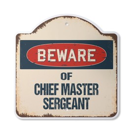 Beware of Chief Master Sergeant 14" x 14” Sign | Indoor/Outdoor Plastic | SignMission Designer Classic Rust Wall Plaque Novelty Gift Funny Joke Gag Road Garage