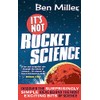 It's Not Rocket Science