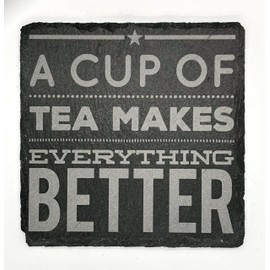 A Cup of Tea Makes Everything Better Funny Slate Coaster - Novelty and Funny Birthday or Christmas Gift