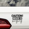 Hatcherabilia Caution Driver is Singing Funny Car Stickers - Van