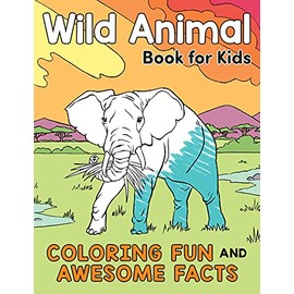 Wild Animal Book for Kids: Coloring Fun and Awesome Facts (A Did You Know? Coloring Book)