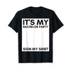My Bachelor Party Sign My Shirt Funny Bachelor Party T-Shirt