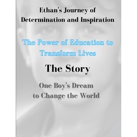 Ethan's Journey: Igniting Hope and Empowering Dreams: A Motivational Book