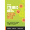From Stressed Out to Stress Wise: How You and Your