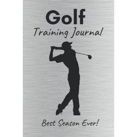 Golf Training Journal: Notebook for male golfer with specific golf prompts to track practice, skills, achievements, and best memories - Silver cover – ... golf training accessory with illustrations!