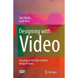 Designing with Video: Focusing the user-centred design process