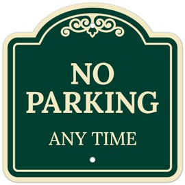 Sigo Signs No Parking Any Time Décor Sign, Green Dark, 12x12 Inches, ACM, Fade Resistant, Made in USA