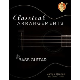 Classical Arrangements for Bass Guitar