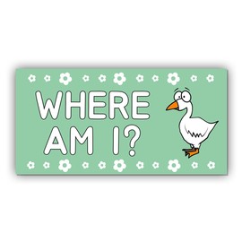 Magnetic Bumper Sticker Silly Goose Magnet Sticker Where Am I Funny Blue Funny Magnet Bumper Sticker for Car Truck, Waterproof UV-Resistant Size 7.5x3.75in