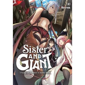 Sister and Giant: A Young Lady Is Reborn in Another World, Vol. 2: Volume 2