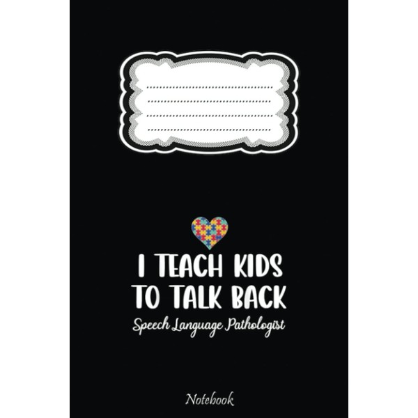 Speech Pathology Therapy Talk Autism Awareness Month Notebook: Autism Teacher