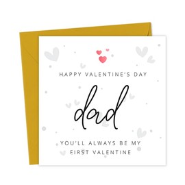 Happy Valentine's Day Dad you'll always be my first Valentine | Card for Cute Family Dads From Child