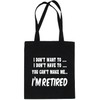Print4U I Won't I'm Retired Retirement Funny Shopping Tote Bag