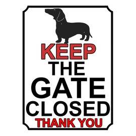 KEEP THE GATE CLOSED THANK YOU DACHSHUND THEME METAL SIGN 200MM X 150MM (216H1)