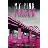 My Pink Prison: A Memoir