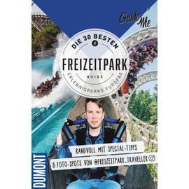GuideMe Reiseführer „Die 30 besten Freizeitparks Europas“: Freizeitparkführer mit Must-see-Attraktionen & Instagram Spots inkl. Fototipps von @freizeitpark_traveller