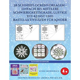 Baupapier Handwerk (28 Schneeflockenvorlagen - einfache bis mittlere Schwierigkeitsgrade, lustige DIY-Kunst und Bastelaktivitäten für Kinder): Kunsthandwerk für Kinder