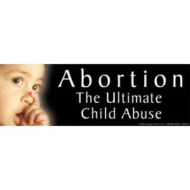 Heritage House '76 Abortion The Ultimate Child Abuse Pro-Life Bumper Sticker