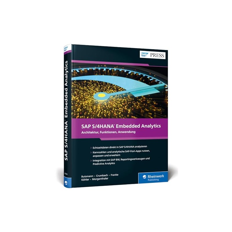 SAP S/4HANA Embedded Analytics: Operatives Reporting in Echtzeit. Inkl. Integration