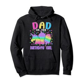 Let's Pop-it Dad of the Birthday Girl Pop-it Pullover Hoodie