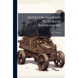 Notes On Military Telegraph Instruments