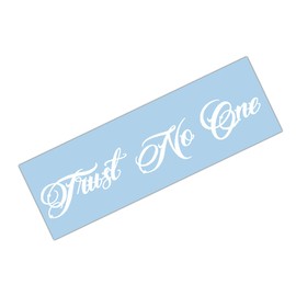 Trust No One Windshield Decal Sticker Banner JDM Import Domestic USDM (13 inches wide (left to right), White)