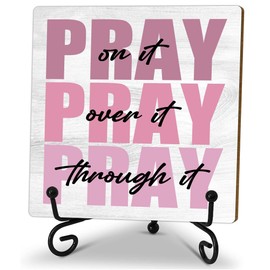 Pink Wooden Sign - Pray On It, Pray Over It, Pray Through It - Man Of Faith Wooden Sign With Stand, Home Office Decor Funny Gifts Rustic Table Desk Decor Accessories & Supplies, 5X5 Inches-A61