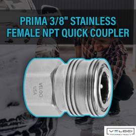 Veloci Prima 3/8" Stainless Steel Female NPT Quick Coupler for Pressure Washer Attachments 3/8" Hoses and Spray Guns, Quick Disconnect Fittings, Made in the USA