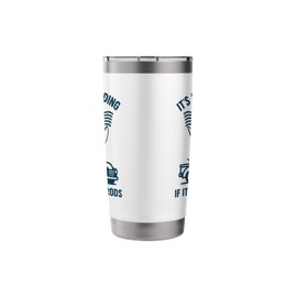 It’s Not Hoarding If It’s Fishing Rods Fly Casting Men Stainless Steel Insulated Tumbler