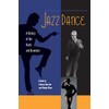 Jazz Dance: A History of the Roots and Branches