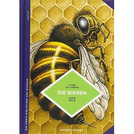 Bienen: Sie kennenlernen und dadurch besser schützen (Die Comic-Bibliothek des Wissens)