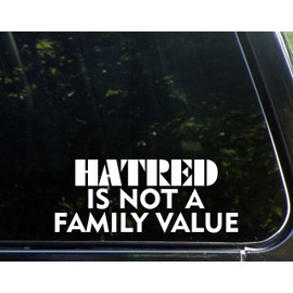 Sweet Tea Decals Hatred is Not A Family Value - 8 3/4" x 3 1/2" - Vinyl Die Cut Decal/Bumper Sticker for Windows, Trucks, Cars, Laptops, Macbooks, Etc.